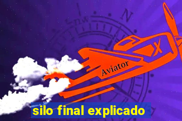 silo final explicado